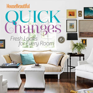 QUICK CHANGES (HOUSE BEAUTIFUL) Home Décor Book