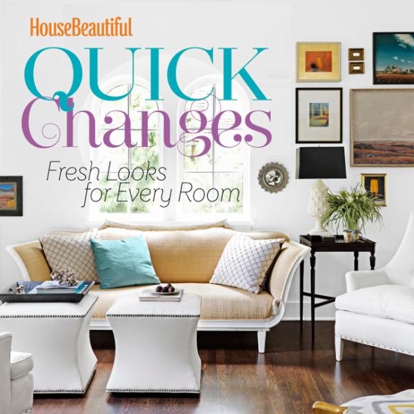 QUICK CHANGES (HOUSE BEAUTIFUL) Home Décor Book
