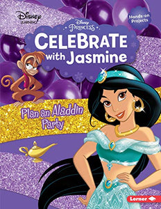 CELEBRATE WITH JASMINE: PLAN AN ALADDIN PARTY