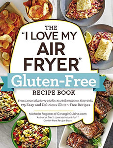 THE "I LOVE MY AIR FRYER" GLUTEN-FREE RECIPE BOOK