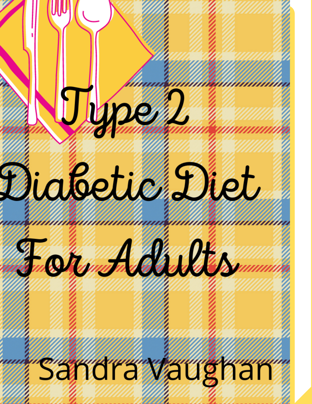 Type 2 Diabetic Diet For Adults Recipe Book