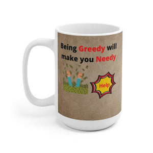 Grandma Sez White Ceramic Mug Being Greedy Will Make You Needy